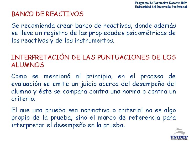 Programa de Formación Docente 2009 Universidad del Desarrollo Profesional BANCO DE REACTIVOS Se recomienda