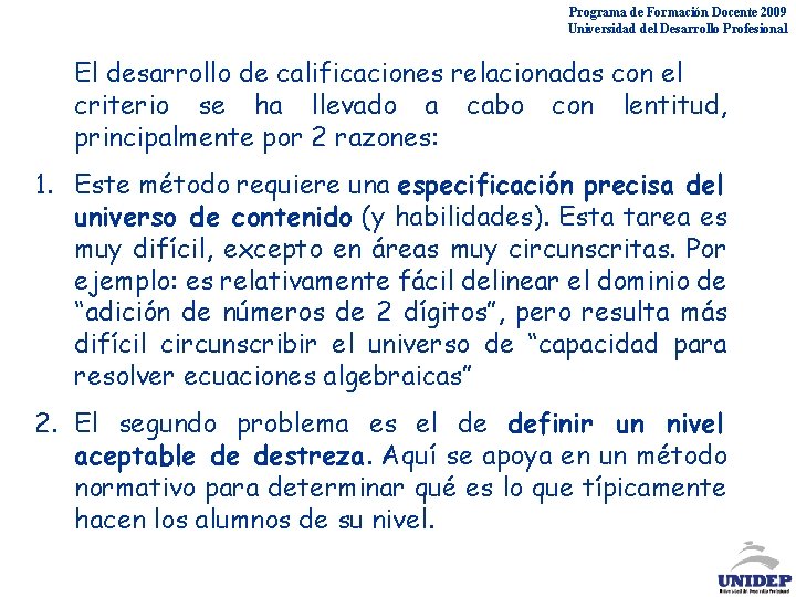 Programa de Formación Docente 2009 Universidad del Desarrollo Profesional El desarrollo de calificaciones relacionadas