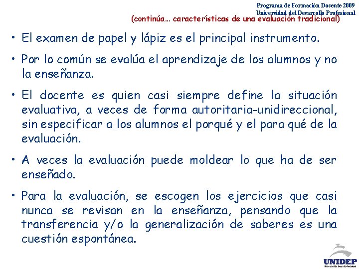 Programa de Formación Docente 2009 Universidad del Desarrollo Profesional (continúa. . . características de