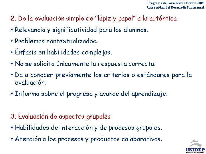 Programa de Formación Docente 2009 Universidad del Desarrollo Profesional 2. De la evaluación simple