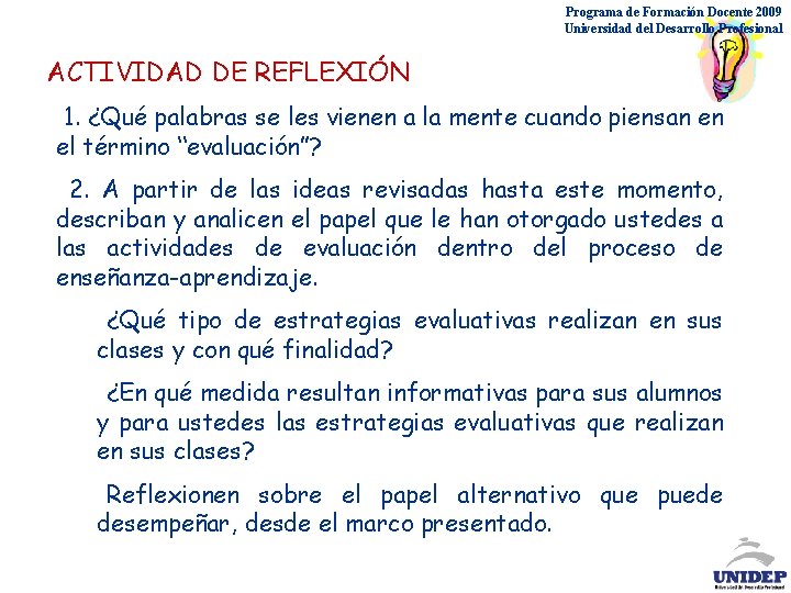 Programa de Formación Docente 2009 Universidad del Desarrollo Profesional ACTIVIDAD DE REFLEXIÓN • 1.