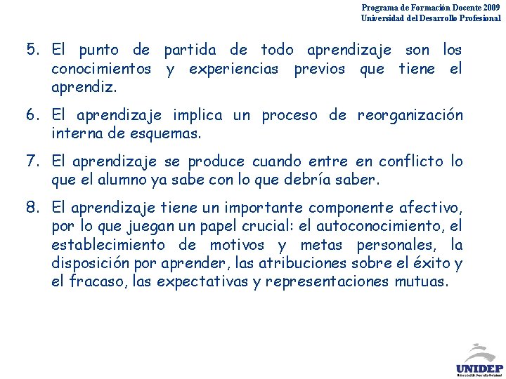 Programa de Formación Docente 2009 Universidad del Desarrollo Profesional 5. El punto de partida