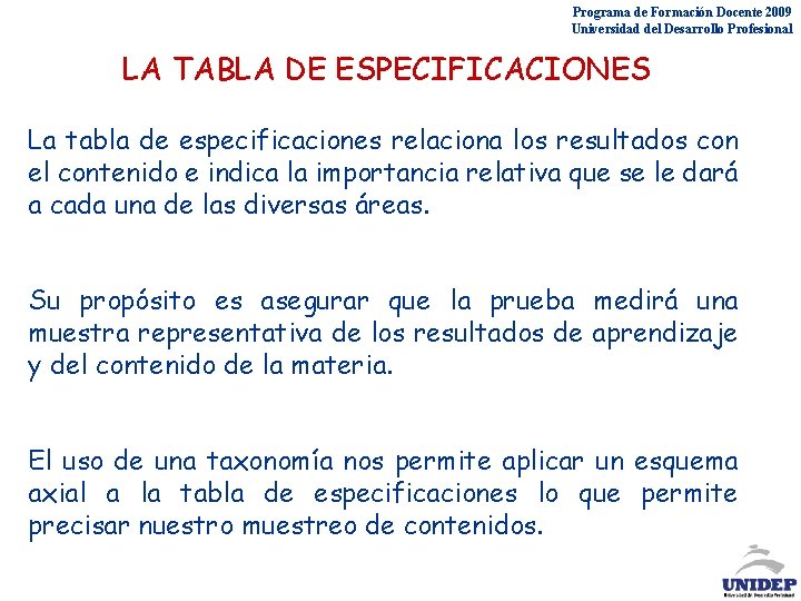 Programa de Formación Docente 2009 Universidad del Desarrollo Profesional LA TABLA DE ESPECIFICACIONES La