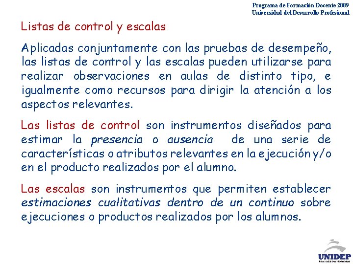 Programa de Formación Docente 2009 Universidad del Desarrollo Profesional Listas de control y escalas