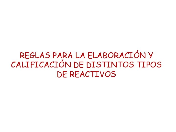 REGLAS PARA LA ELABORACIÓN Y CALIFICACIÓN DE DISTINTOS TIPOS DE REACTIVOS 