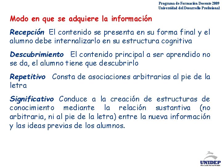 Programa de Formación Docente 2009 Universidad del Desarrollo Profesional Modo en que se adquiere