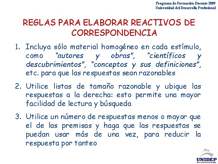 Programa de Formación Docente 2009 Universidad del Desarrollo Profesional REGLAS PARA ELABORAR REACTIVOS DE