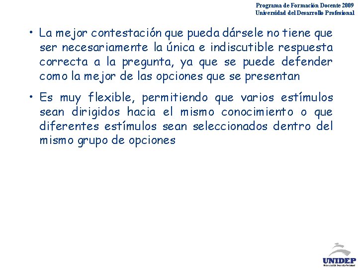 Programa de Formación Docente 2009 Universidad del Desarrollo Profesional • La mejor contestación que