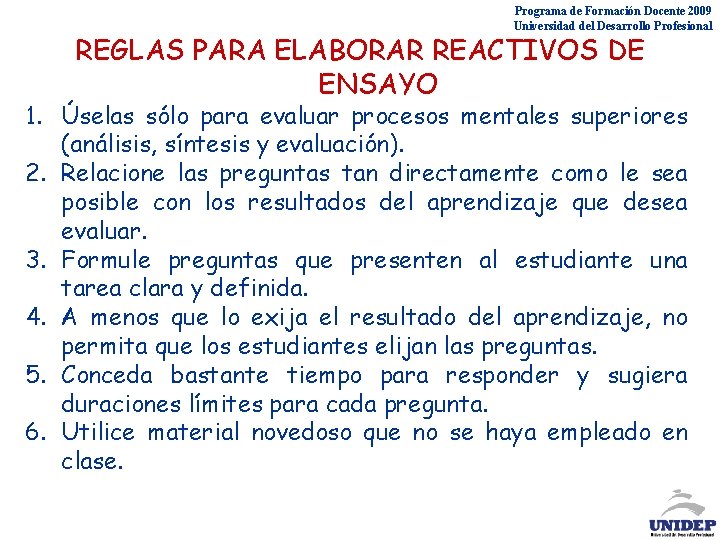 Programa de Formación Docente 2009 Universidad del Desarrollo Profesional REGLAS PARA ELABORAR REACTIVOS DE