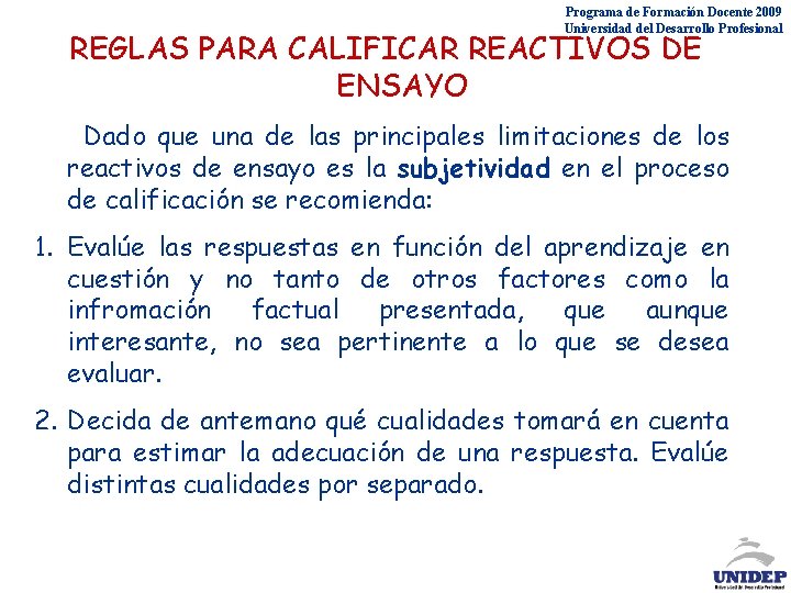 Programa de Formación Docente 2009 Universidad del Desarrollo Profesional REGLAS PARA CALIFICAR REACTIVOS DE