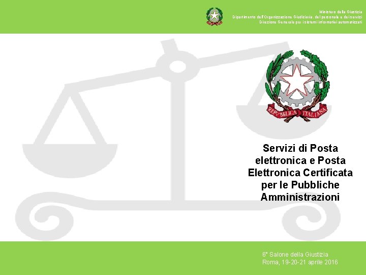 Ministero della Giustizia Dipartimento dell’Organizzazione Giudiziaria, del personale e dei servizi Direzione Generale per