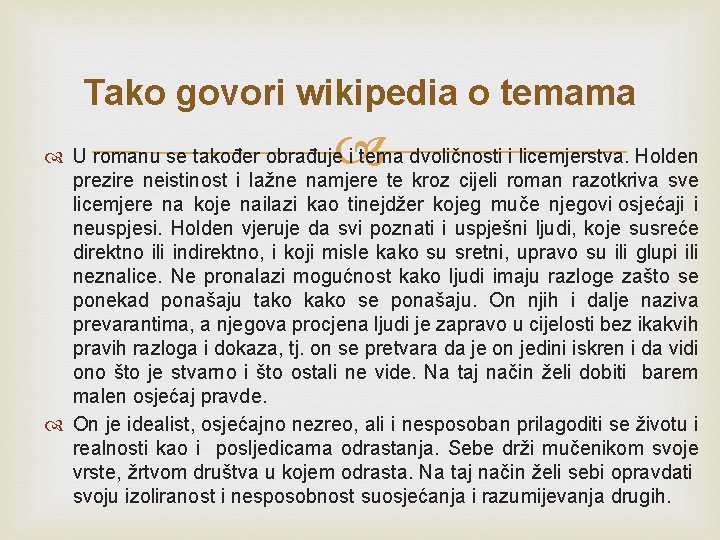 Tako govori wikipedia o temama U romanu se također obrađuje i tema dvoličnosti i Tako govori wikipedia o temama U romanu se također obrađuje i tema dvoličnosti i