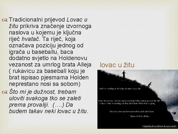 Tradicionalni prijevod Lovac u žitu prikriva značenje izvornoga naslova u kojemu je ključna Tradicionalni prijevod Lovac u žitu prikriva značenje izvornoga naslova u kojemu je ključna