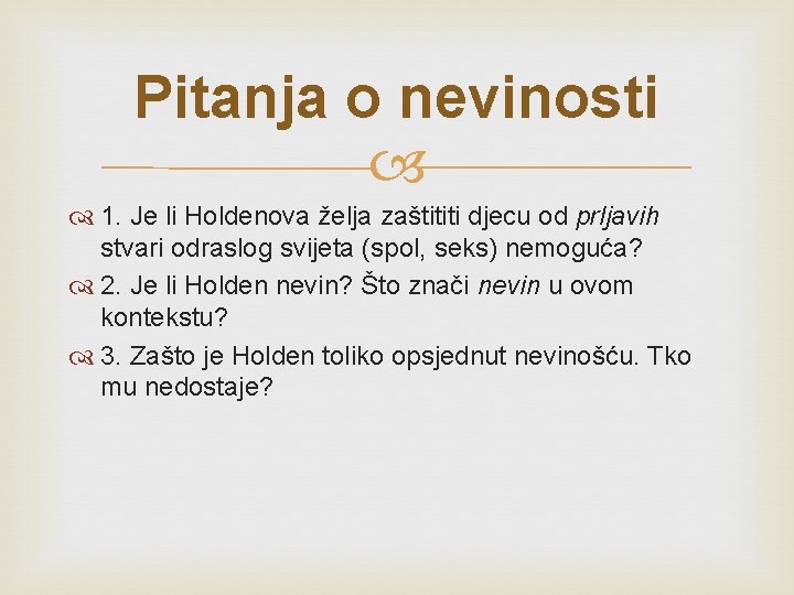 Pitanja o nevinosti 1. Je li Holdenova želja zaštititi djecu od prljavih stvari odraslog Pitanja o nevinosti 1. Je li Holdenova želja zaštititi djecu od prljavih stvari odraslog