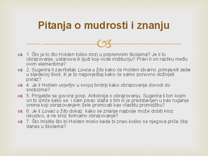 Pitanja o mudrosti i znanju 1. Što je to što Holden toliko mrzi u Pitanja o mudrosti i znanju 1. Što je to što Holden toliko mrzi u