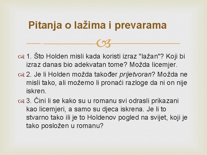 Pitanja o lažima i prevarama 1. Što Holden misli kada koristi izraz "lažan"? Koji Pitanja o lažima i prevarama 1. Što Holden misli kada koristi izraz "lažan"? Koji