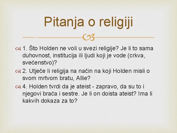 Pitanja o religiji 1. Što Holden ne voli u svezi religije? Je li to Pitanja o religiji 1. Što Holden ne voli u svezi religije? Je li to