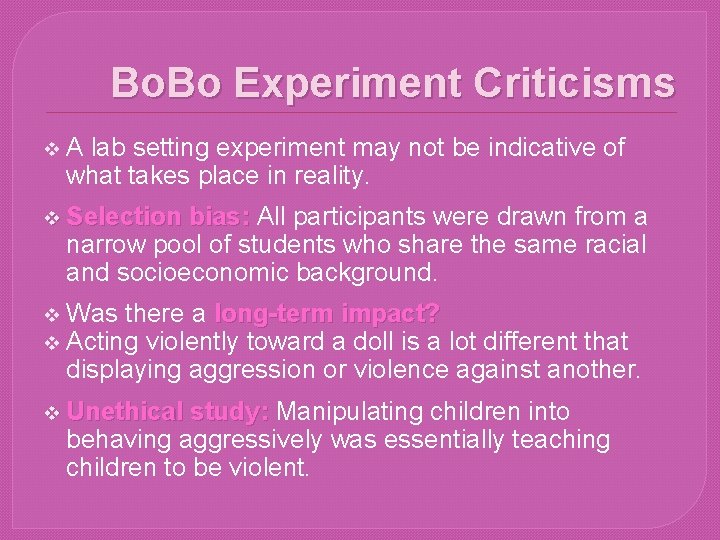 Bo. Bo Experiment Criticisms v A lab setting experiment may not be indicative of