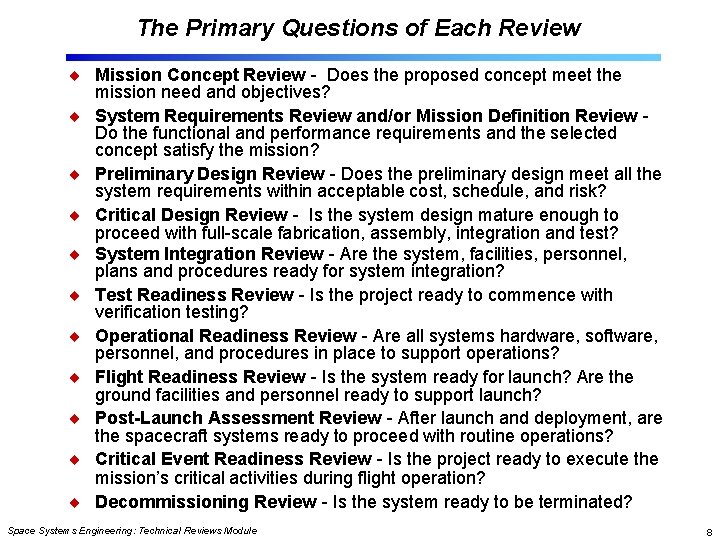 The Primary Questions of Each Review Mission Concept Review - Does the proposed concept