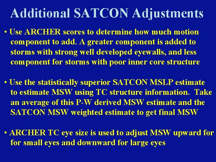 Additional SATCON Adjustments • Use ARCHER scores to determine how much motion component to Additional SATCON Adjustments • Use ARCHER scores to determine how much motion component to