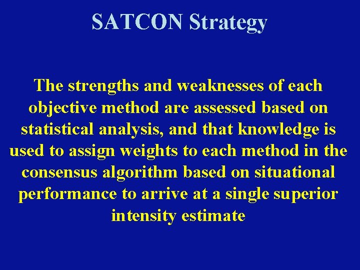 SATCON Strategy The strengths and weaknesses of each objective method are assessed based on SATCON Strategy The strengths and weaknesses of each objective method are assessed based on