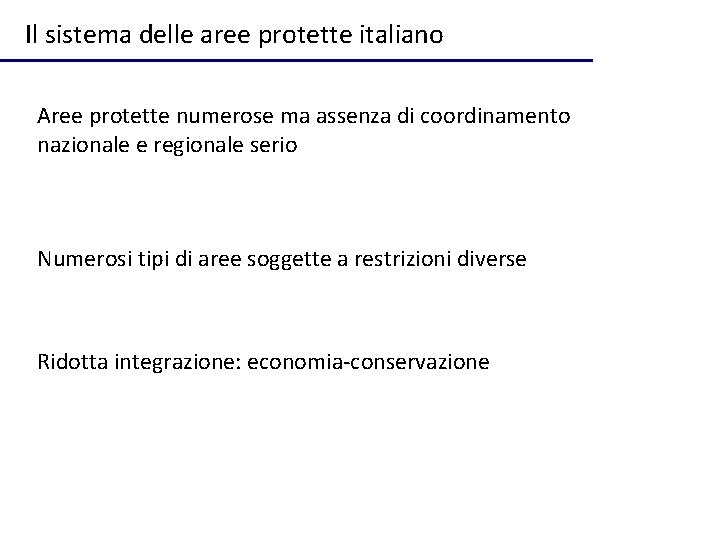 Il sistema delle aree protette italiano Aree protette numerose ma assenza di coordinamento nazionale