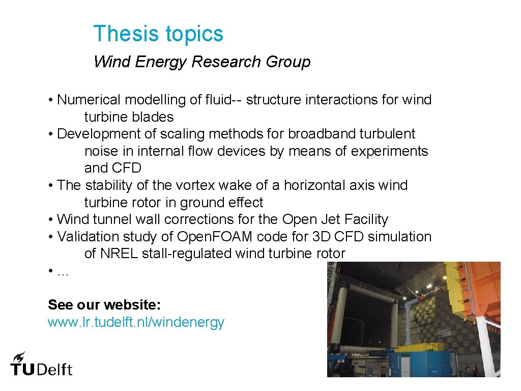 Thesis topics Wind Energy Research Group • Numerical modelling of fluid ‐structure interactions for