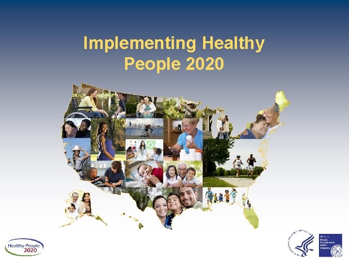 Implementing Healthy People 2020 