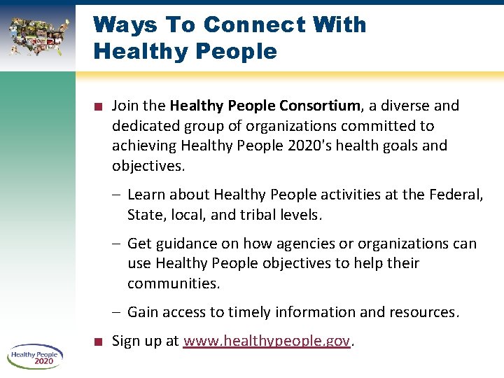 Ways To Connect With Healthy People ■ Join the Healthy People Consortium, a diverse