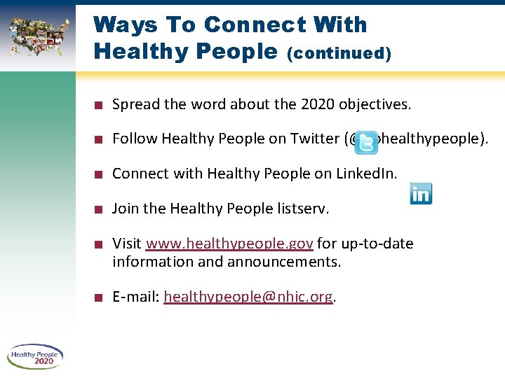 Ways To Connect With Healthy People (continued) ■ Spread the word about the 2020