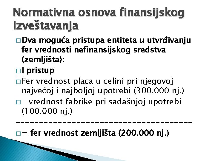 Normativna osnova finansijskog izveštavanja � Dva moguća pristupa entiteta u utvrđivanju fer vrednosti nefinansijskog