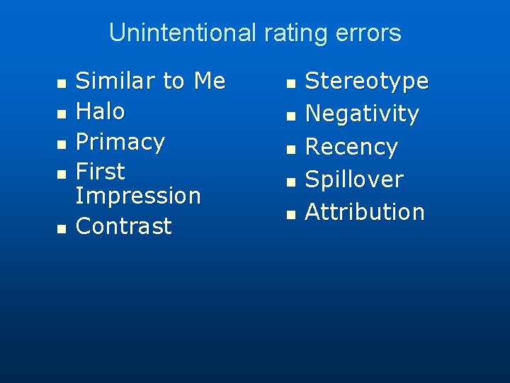 Unintentional rating errors n n n Similar to Me Halo Primacy First Impression Contrast
