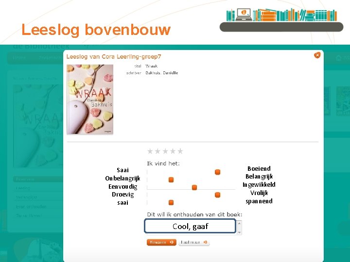 Leeslog bovenbouw Boeiend Belangrijk Ingewikkeld Vrolijk spannend Saai Onbelangrijk Eenvoudig Droevig saai Cool, gaaf