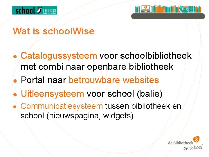 Wat is school. Wise Catalogussysteem voor schoolbibliotheek met combi naar openbare bibliotheek ● Portal