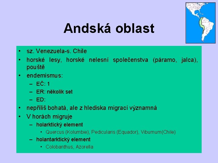 Andská oblast • sz. Venezuela-s. Chile • horské lesy, horské nelesní společenstva (páramo, jalca),