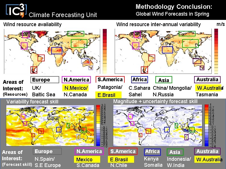 Methodology Conclusion: Global Wind Forecasts in Spring Climate Forecasting Unit Climate m/s Wind resource