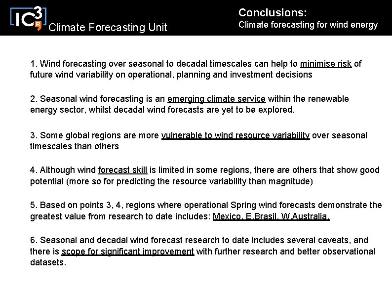 Conclusions: Climate Forecasting Unit Climate forecasting for wind energy 1. Wind forecasting over seasonal