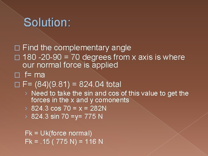 Solution: Find the complementary angle 180 -20 -90 = 70 degrees from x axis Solution: Find the complementary angle 180 -20 -90 = 70 degrees from x axis