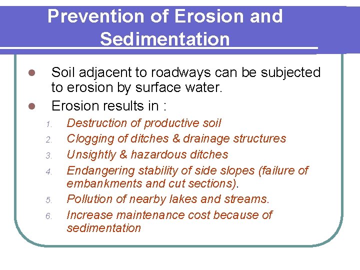 Prevention of Erosion and Sedimentation l l Soil adjacent to roadways can be subjected