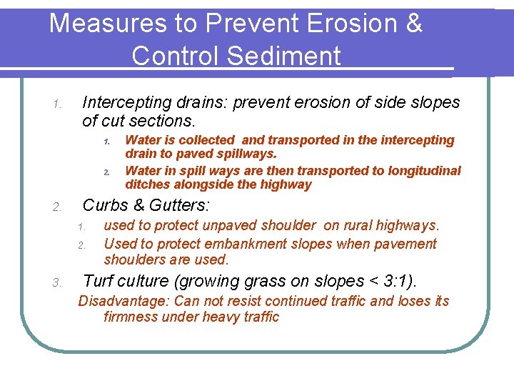 Measures to Prevent Erosion & Control Sediment 1. Intercepting drains: prevent erosion of side