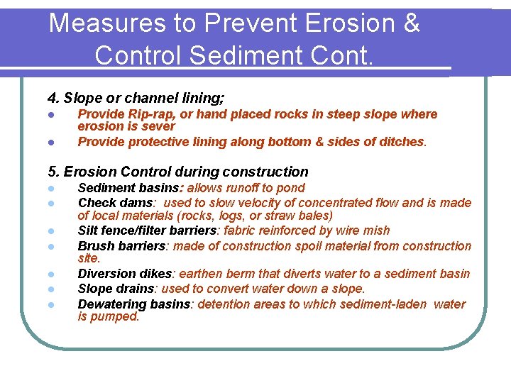 Measures to Prevent Erosion & Control Sediment Cont. 4. Slope or channel lining; l