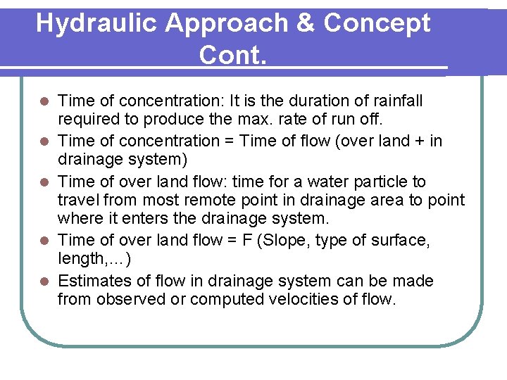 Hydraulic Approach & Concept Cont. l l l Time of concentration: It is the