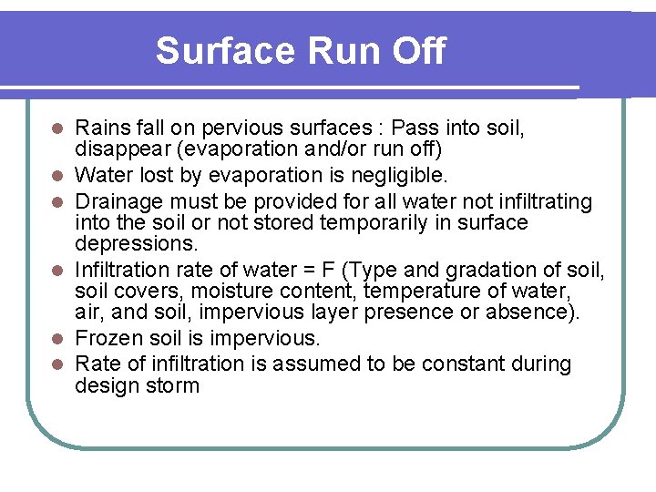 Surface Run Off l l l Rains fall on pervious surfaces : Pass into