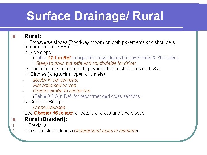 Surface Drainage/ Rural l Rural: 1. Transverse slopes (Roadway crown) on both pavements and