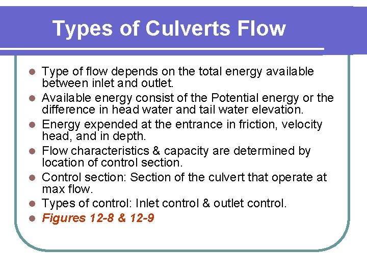 Types of Culverts Flow l l l l Type of flow depends on the