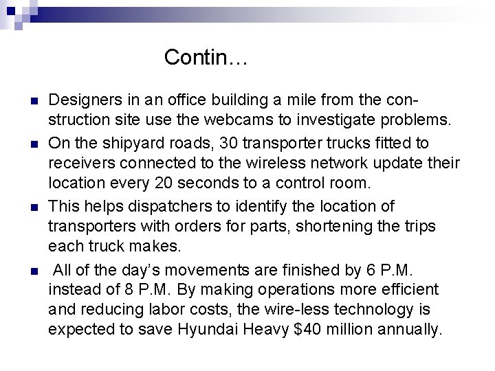 Contin… n n Designers in an office building a mile from the construction site