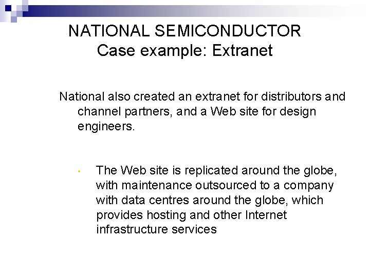 NATIONAL SEMICONDUCTOR Case example: Extranet National also created an extranet for distributors and channel