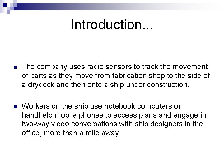 Introduction. . . n The company uses radio sensors to track the movement of