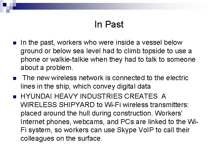 In Past n n n In the past, workers who were inside a vessel