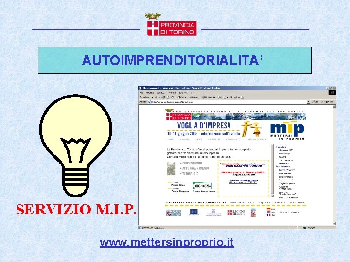 AUTOIMPRENDITORIALITA’ SERVIZIO M. I. P. www. mettersinproprio. it 